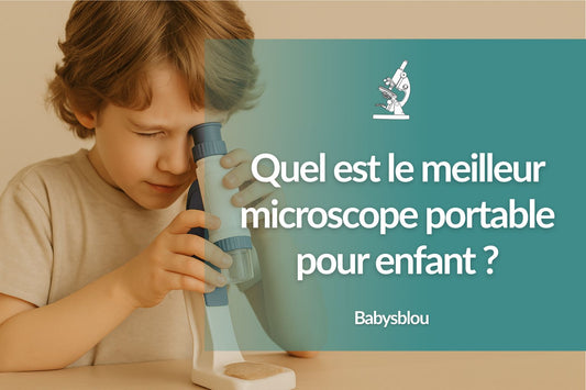 Quel est le meilleur microscope portable pour enfant ? - BABYSBLOU
