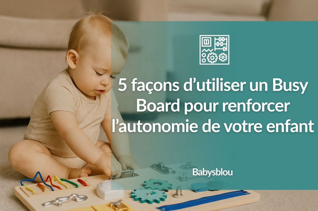 5 façons d’utiliser un Busy Board pour renforcer l’autonomie de votre enfant - BABYSBLOU