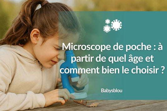 Microscope de poche : à partir de quel âge et comment bien le choisir ?
