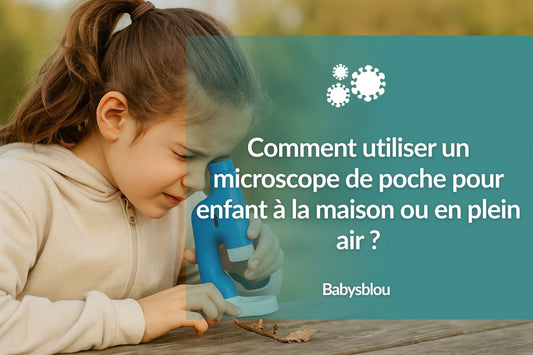 Comment utiliser un microscope de poche pour enfant à la maison ou en plein air ?