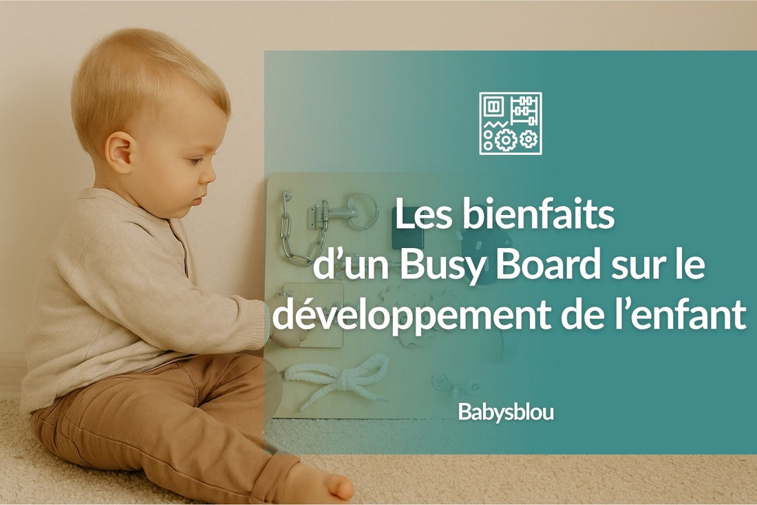 Les bienfaits d’un Busy Board sur le développement de l’enfant - BABYSBLOU