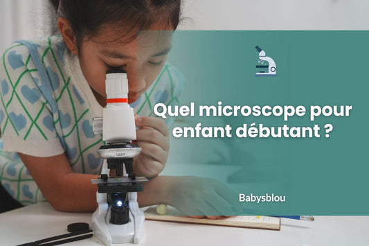 Quel microscope pour enfant débutant ? - BABYSBLOU
