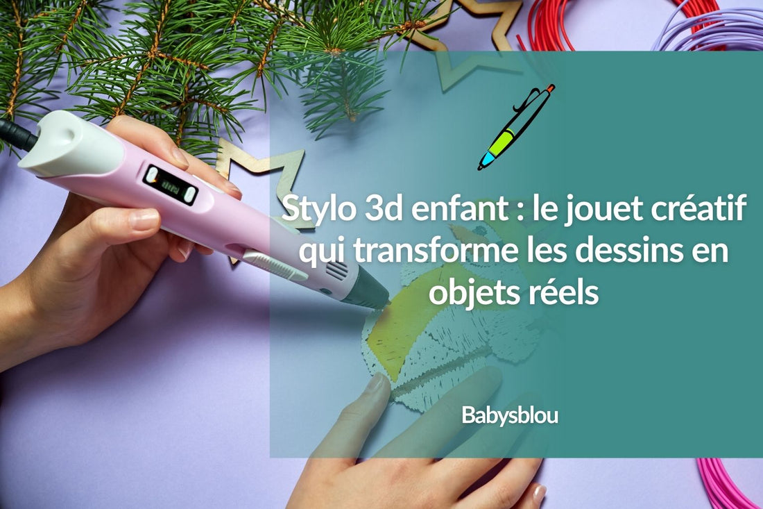 Stylo 3d enfant : le jouet créatif qui transforme les dessins en objets réels - BABYSBLOU